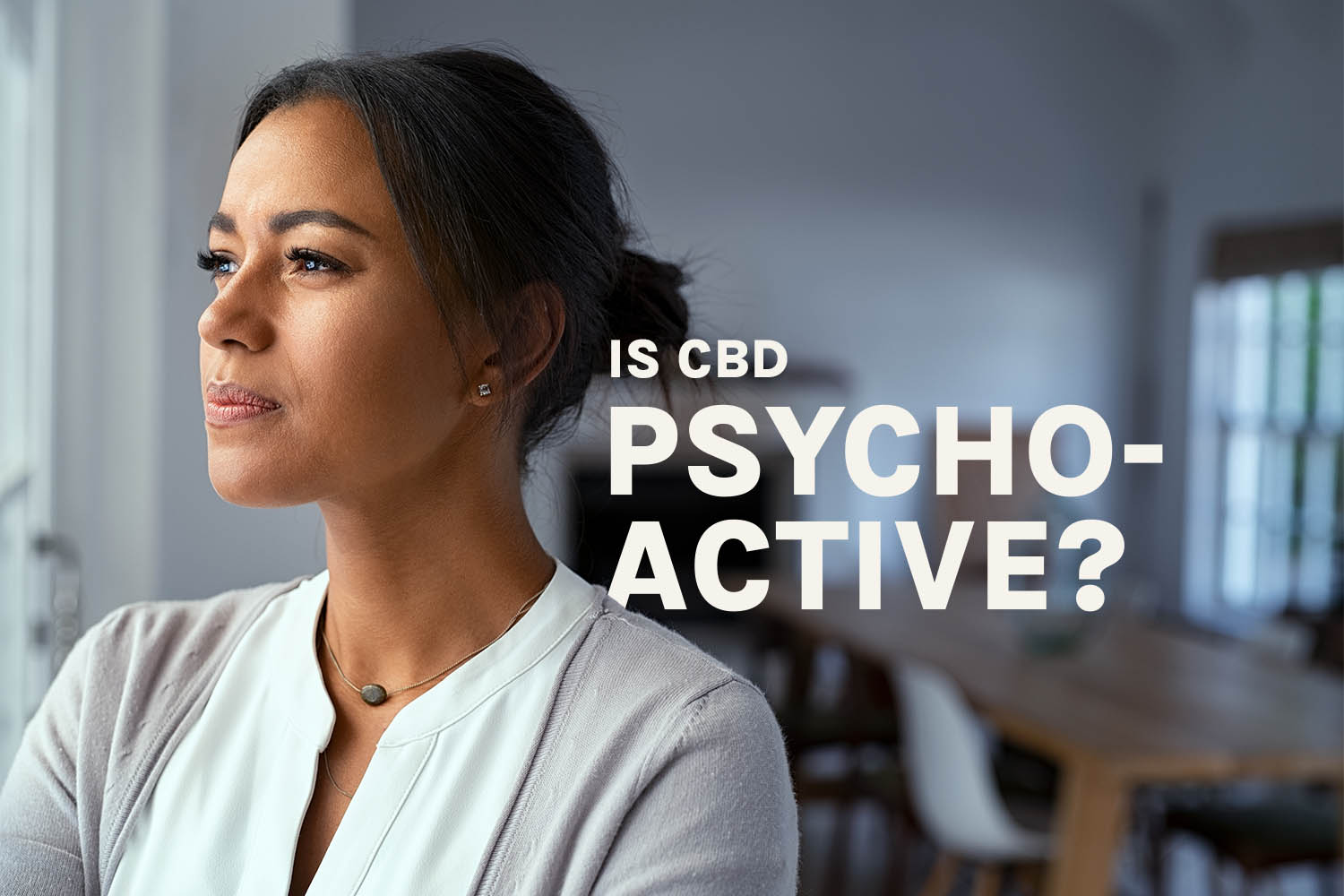 Featured post image of Is CBD Psychoactive? Yes, it is!