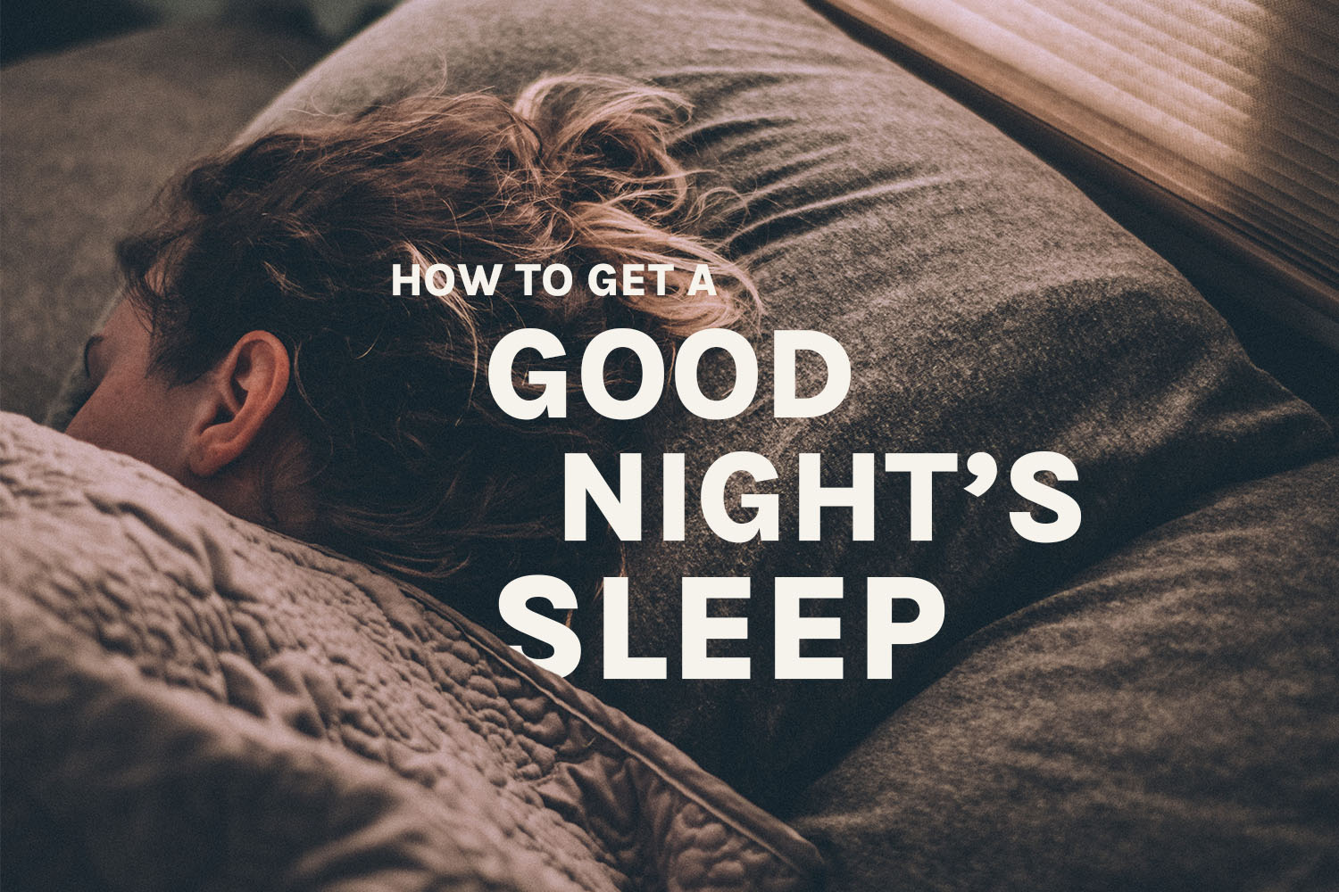 Featured post image of How to Get a Good Night’s Sleep